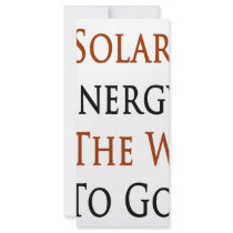 Solar Energy Is The Way To Go rack cards