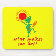 Solar Makes Me Hot! Mouse Pads