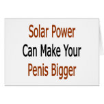 Solar Power Can Make Your Penis Bigger cards