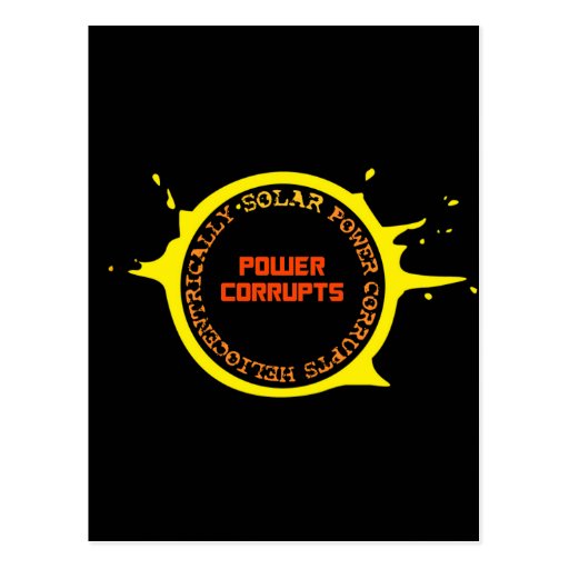 Solar Power Corrupts Heliocentrically Post Cards