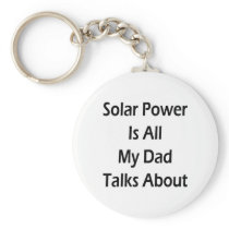 Solar Power Is All My Dad Talks About Key Chain