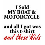Sold My Boat and Motorcycle