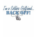 Soldiers Girlfriend...BACK OFF! t-shirts by hooahstyle Soldiers Girlfriend...BACK OFF! t-shirts