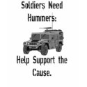 Soldiers Need Hummers t-shirts by combatdaddy Soldiers Need Hummers t-shirts