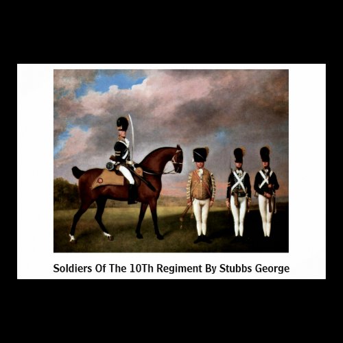 Soldiers Of The 10Th Regiment By Stubbs George Print