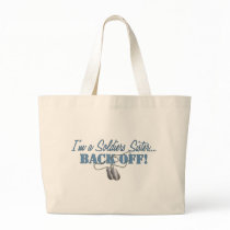 Soldiers Sister...BACK OFF! Canvas Bag
