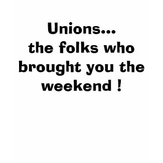 SOLIDARITY that is...Unions brought the Weekend shirt