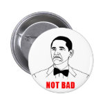 solidchainwear not bad Obama Pinback Button