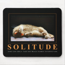 SOLITUDE Cat Photography Anti-Motivational Mousepads
