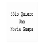 Solo Quiero Una Novia Guapa Postcard