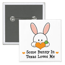 Some Bunny In Texas Loves Me Button