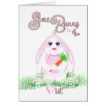 Some Bunny Loves Me Card