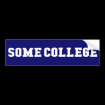 SOME COLLEGE bumper stickers