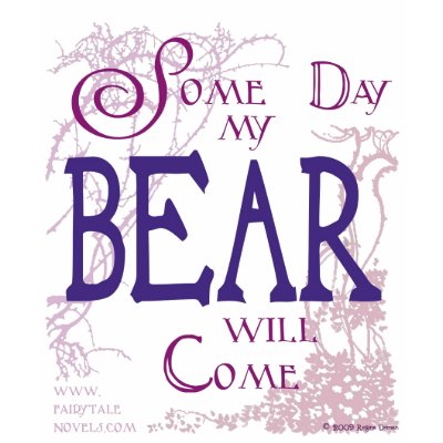 Some day my Bear will come... T Shirt by reginadoman