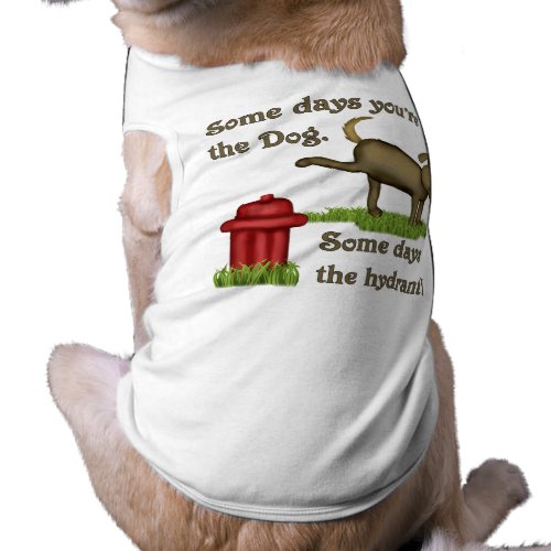Some Days Dog Pet Clothing petshirt