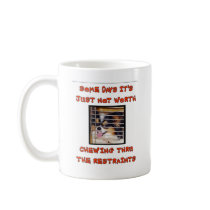 SOME DAYS IT'S JUST NOT WORTH MUG