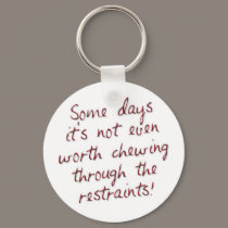 Some days it's not even worth chewing through the keychains by Jack_of_Arts Some days it's not even worth chewing through the keychains