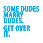 Some Dudes Marry Dudes t-shirts