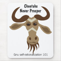 Some Gnu Stuff_Cheetahs Never Prosper mousepads