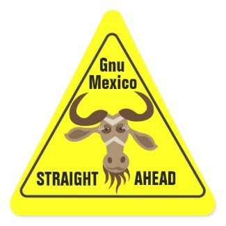 Some Gnu Stuff_road sign_Gnu Mexico Straight Ahead sticker