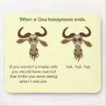 Some Gnu Stuff_The Honeymoon's Over mousepad