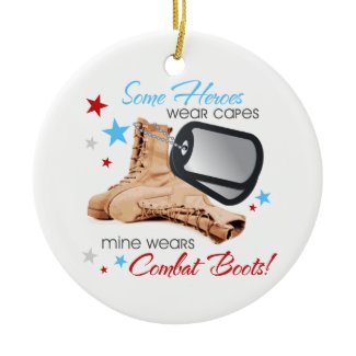 Some Heroes Wear Capes, Mine Wears Combat Boots Christmas Tree Ornaments