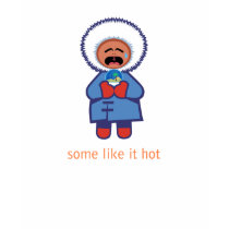 'Some Like It Hot' Cute Eskimo T-shirt
