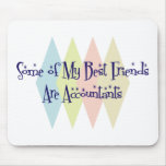 Some of My Best Friends Are Accountants Mouse Pads