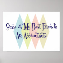 Some of My Best Friends Are Accountants Posters