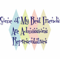 Some of My Best Friends Are Admissions Representat photo sculptures by busybees Some of My Best Friends Are Admissions Representat photo sculptures