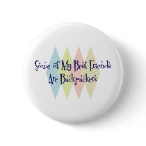 Some of My Best Friends Are Backpackers Button