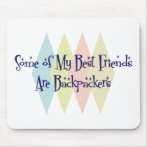 Some of My Best Friends Are Backpackers Mouse Pads