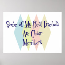 Some of My Best Friends Are Choir Members Posters