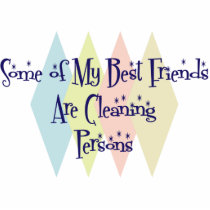Some of My Best Friends Are Cleaning Persons photo sculptures by busybees Some of My Best Friends Are Cleaning Persons photo sculptures