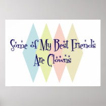 Some of My Best Friends Are Clowns Print