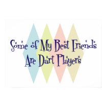Some of My Best Friends Are Dart Players posters by busybees Some of My Best Friends Are Dart Players posters