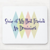 Some of My Best Friends Are Drummers mousepads by busybees Some of My Best Friends Are Drummers mousepads