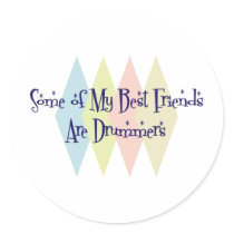 Some of My Best Friends Are Drummers stickers by busybees Some of My Best Friends Are Drummers stickers