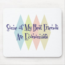Some of My Best Friends Are Economists mousepads