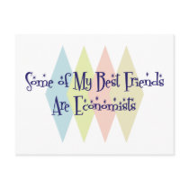 Some of My Best Friends Are Economists postcards by busybees Some of My Best Friends Are Economists postcards