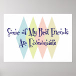 Some of My Best Friends Are Economists posters