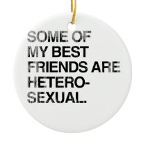 SOME OF MY BEST FRIENDS ARE Faded.png ornaments