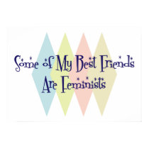 Some of My Best Friends Are Feminists posters by busybees Some of My Best Friends Are Feminists posters