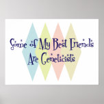 Some of My Best Friends Are Geneticists Posters