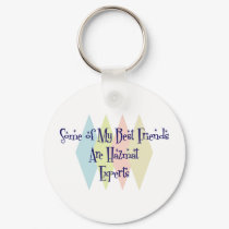 Some of My Best Friends Are Hazmat Experts keychains by busybees Some of My Best Friends Are Hazmat Experts keychains
