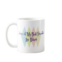 Some of My Best Friends Are Hikers mugs