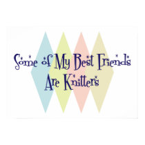 Some of My Best Friends Are Knitters posters