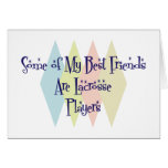 Some of My Best Friends Are Lacrosse Players Card