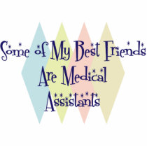 Some of My Best Friends Are Medical Assistants photo sculptures