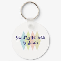 Some of My Best Friends Are Midwifes keychains